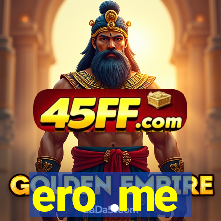 ero .me